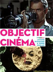 Couverture du livre Objectif Cinéma par Pierre Guislain et Antoine de Baecque