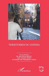 Couverture du livre Territoires du cinéma par Collectif dir. Jean-René Morice, Jean-Claude Taddei et Isabelle Van Peteghem-Tréard