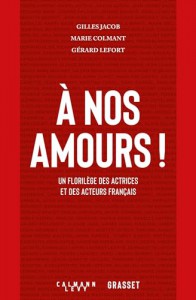 Couverture du livre À nos amours! par Gilles Jacob, Marie Colmant et Gérard Lefort