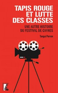 Tapis rouge et luttes des classes:Une autre histoire du festival de Cannes