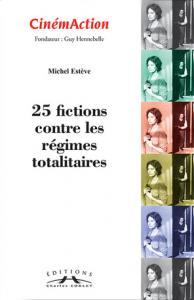 Couverture du livre 25 fictions contre les régimes totalitaires par Collectif dir. Michel Estève