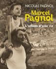 Marcel Pagnol : L'album d'une vie