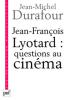 Jean-François Lyotard : Questions au cinéma