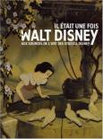 Il était une fois Walt Disney: Aux sources de l'art des studios Disney