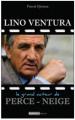 Lino Ventura: Le grand acteur de Perce-neige